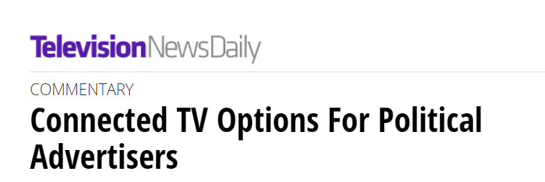 Why Political Advertisers Should Embrace Connected TV for the Midterms