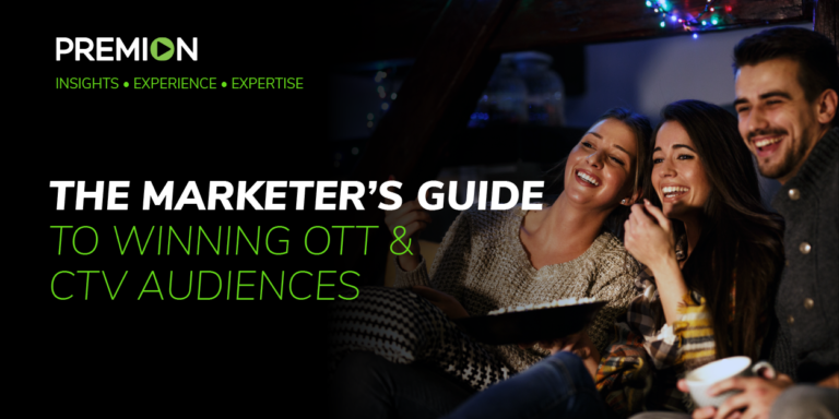 Premion: The Marketer's Guide to Winning OTT and CTV Audiences